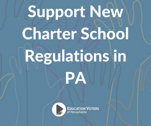 Support New Regulations for PA Charter Schools!